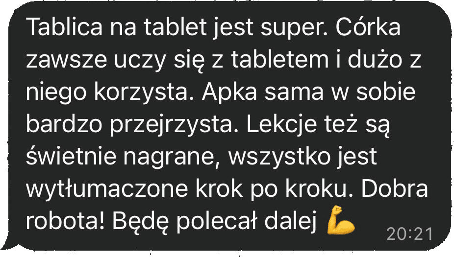 Tablica na tablet jest super. Córka zawsze uczy się z tabletem i dużo z niego korzysta. Apka sama w sobie bardzo przejrzysta. Lekcje też są świetnie nagrane, wszystko jest wytłumaczone krok po kroku. Dobra robota! Będę polecał dalej.